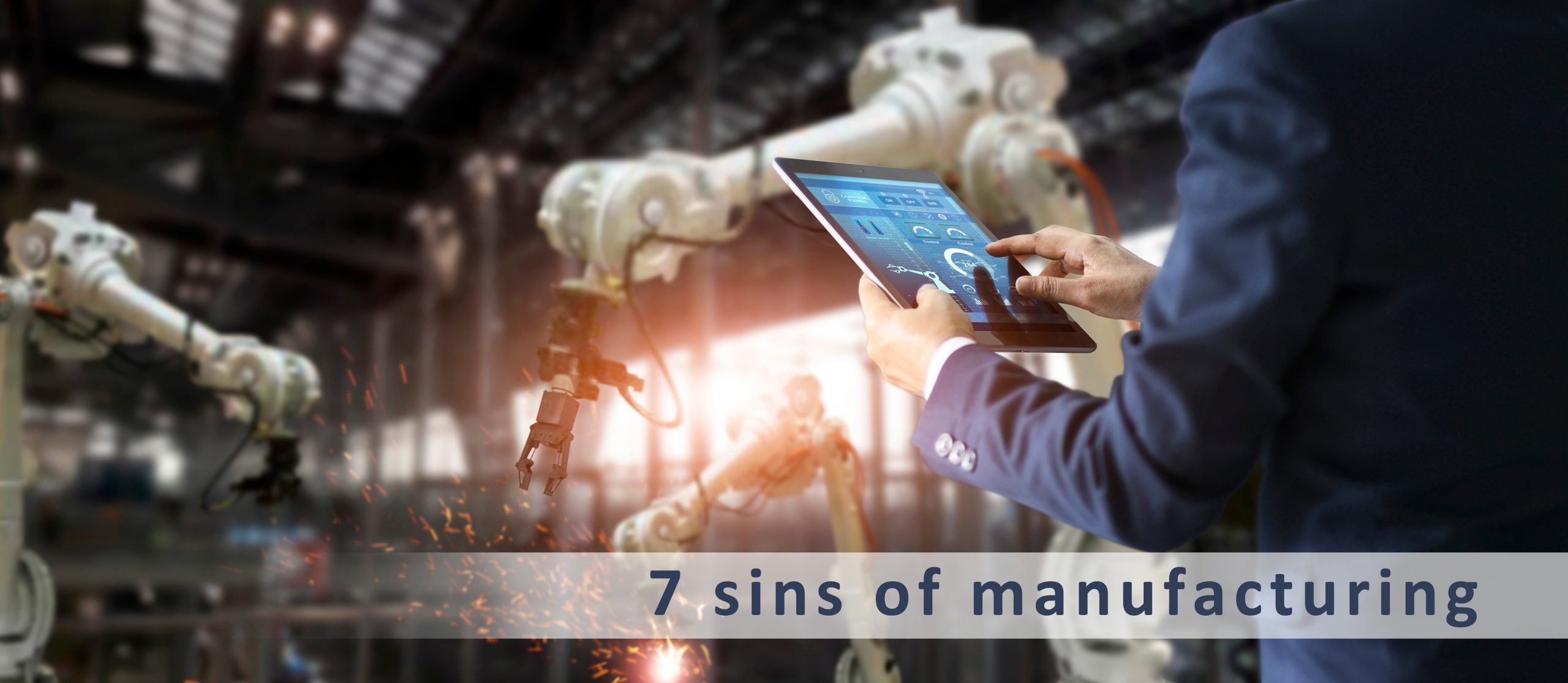 The 7 Sins of Manufacturing: Why Smart Projects Fail